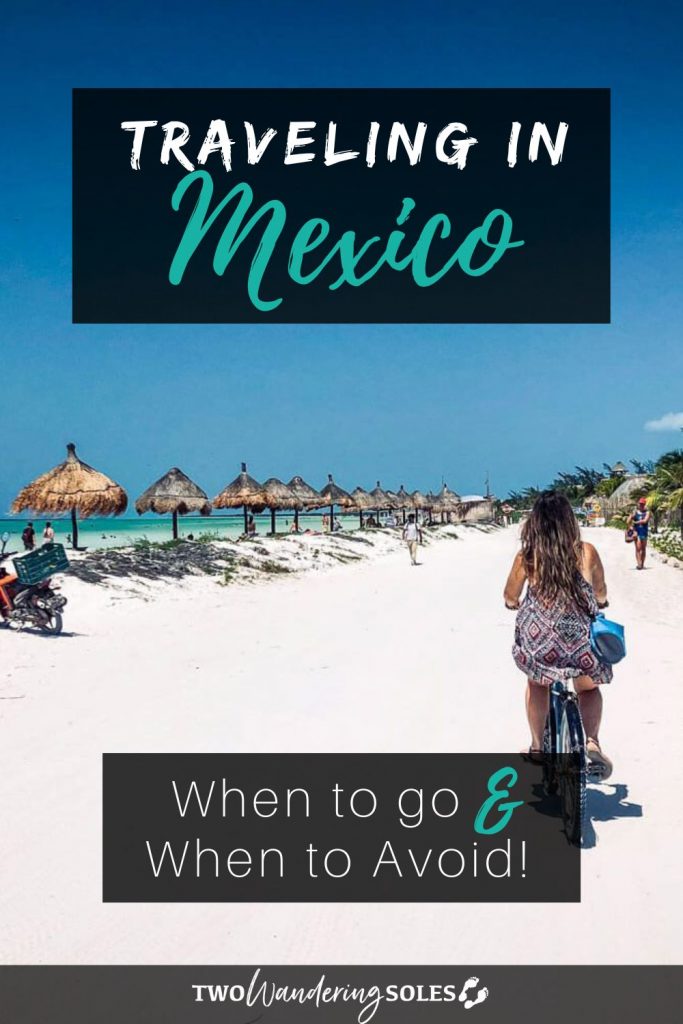 Best Time to Visit Mexico | Two Wandering Soles